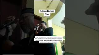 Adzan Sika yang jarang, apalagi adzan subuh. #adzanmerdupendek #adzanmudah