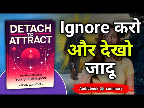 Detach to Attract Kelvin W Nathan book summary in Hindi |Stop caring to gain respect|sunlo summary.