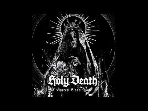 HOLY DEATH - Sacred Blessings [FULL ALBUM] 2021