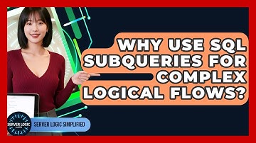 Why Use SQL Subqueries For Complex Logical Flows? - Server Logic Simplified