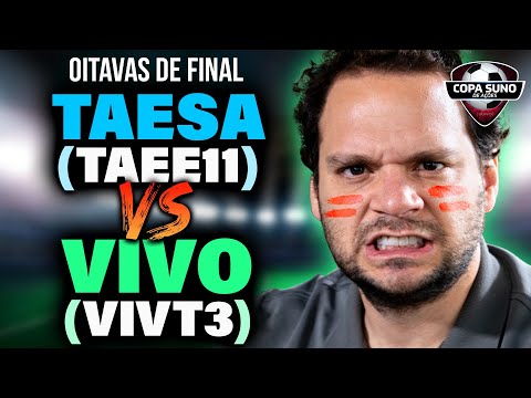 COPA SUNO DE AÇÕES: TAESA (TAEE11) vs VIVO (VIVT3) | OITAVAS de FINAL