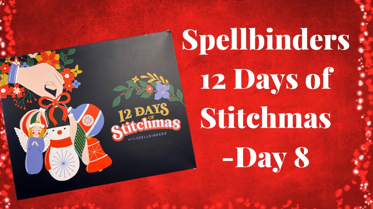 spellbinders-12-days-of-stitchmas-2024-day-8-spoilers-youtube