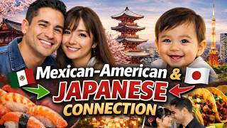 WHY THE MEXICAN-AMERICAN (JAPANESE CONNECTION?!)