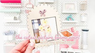 Remind Me Why I Resisted Buying A Glowforge For So Long!? | The Cutest Glowforge Picture Frame Ever!