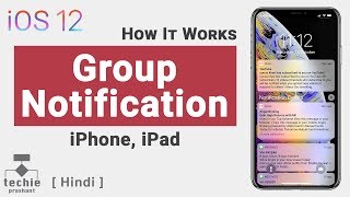 iOS 12 Group Notification Centre - How It Works | Techie Prashant | HINDI screenshot 1