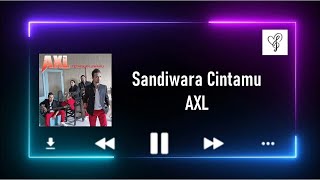 Sandiwara Cintamu - AXL