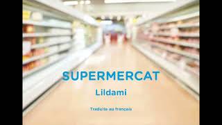 Supermercat - Lildami / Lletra / Traduite au français