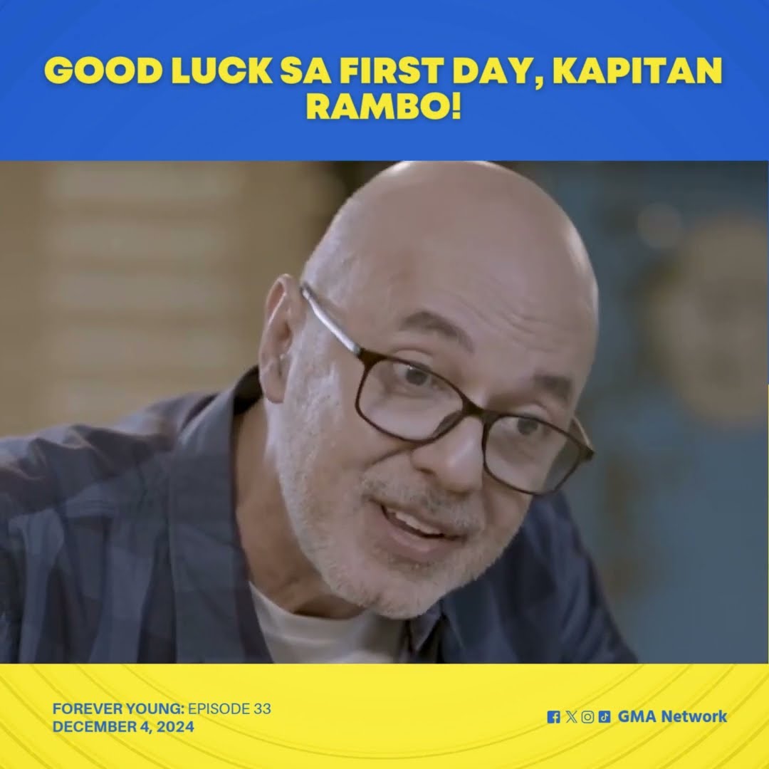 Forever Young: Good luck, sa first day, Kapitan Rambo! (Episode 33)