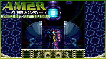 AM2R – Another Metroid 2 Remake Playthrough Part 5: A Gravitational Backtrack
