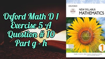 Mathematics book (D1)| 7th addition|Exercise 5A|Q# 10|Part g - h| Mathematics at Home| In urdu