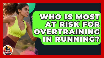 Who Is Most at Risk for Overtraining in Running? - All Sorts Of Running