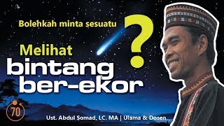 Ketika Bintang Berekor jatuh, bolehkah minta Sesuatu ? Ustad Abdul Somad