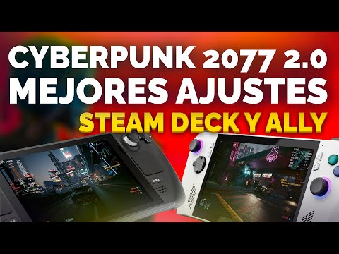 Mejores ajustes de Cyberpunk 2077 2.0 (Steam) para Steam Deck y Ally 🌆