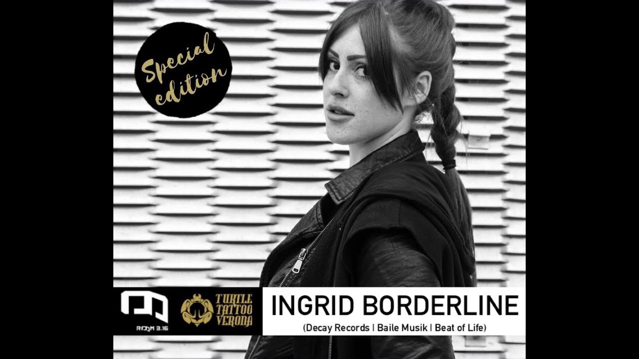 Ingrid Borderline (Decay Records | Beat of Life) @ Room 3.16 c/o Turtle Tattoo - 19.12.17