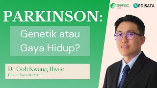 Penyebab Parkinson oleh Dr. Goh Kwang Hwee ​- Regency Specialist Hospital