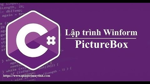 Lập trình C# winform - Bài 14: PictureBox