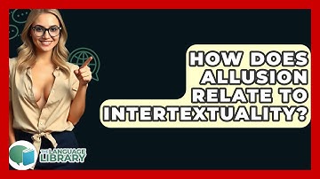 How Does Allusion Relate To Intertextuality? - The Language Library
