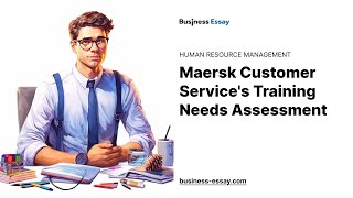 Maersk Customer Service's Training Needs Assessment - Essay Example