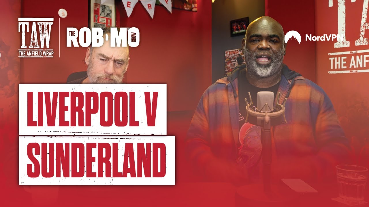Liverpool v Sunderland | The Rob & Mo Show