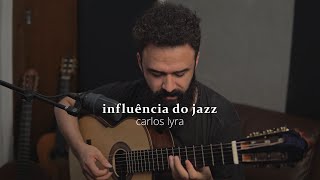 Influência do Jazz - Carlos Lyra (Stefano Mota)