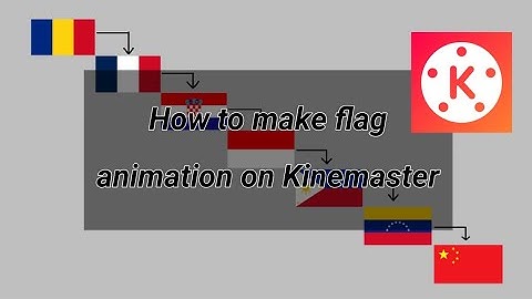 [Tutorial] How to make flag animation on Kinemaster