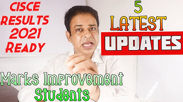 5 Latest ICSE/ISC 2021 Board Result Updates,Marks Improvement Students Results On the Way to Publish