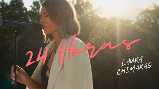 Laura Chimaras -  24 Horas (Video Oficial)