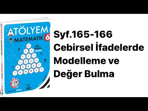 6. SINIF ATÖLYEM S.165-166 CEBİRSEL İFADELERDE MODELLEME VE DEĞER BULMA