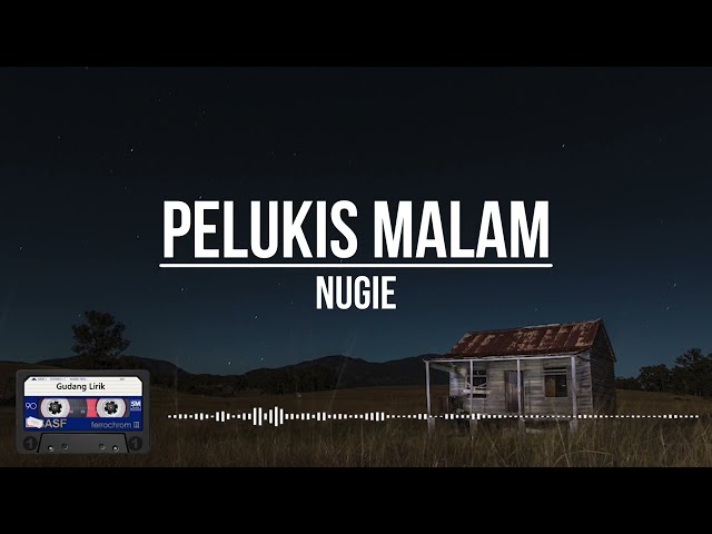 Nugie - Pelukis Malam | (Lirik) Clear Audio class=