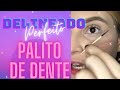 COMO FAZER O DELINEADO PERFEITO COM PALITINHO DE DENTE