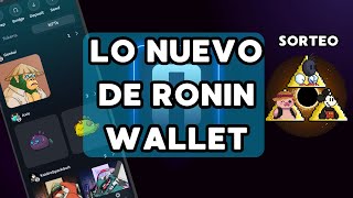 CAMBIOS IMPORTANTES DE RONIN WALLET + SORTEO NFTS