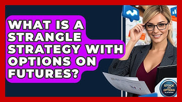 What Is A Strangle Strategy With Options On Futures? - Stock and Options Playbook
