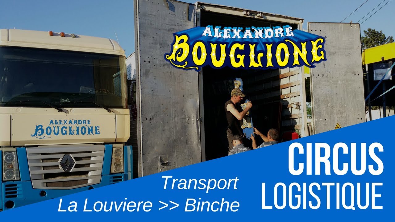 Le Cirque Alexandre Bouglione | Logistique | Circus Transport |
