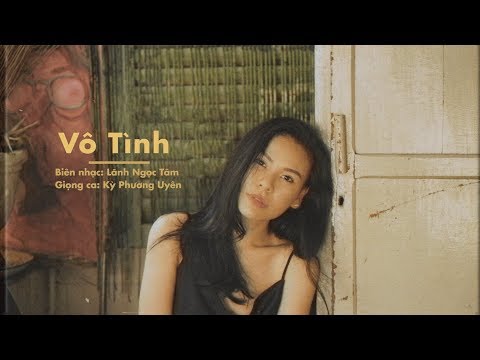 Vô Tình Kỳ Phương Uyên - VÔ TÌNH (Cover) | KỲ PHƯƠNG UYÊN | LYRIC VIDEO