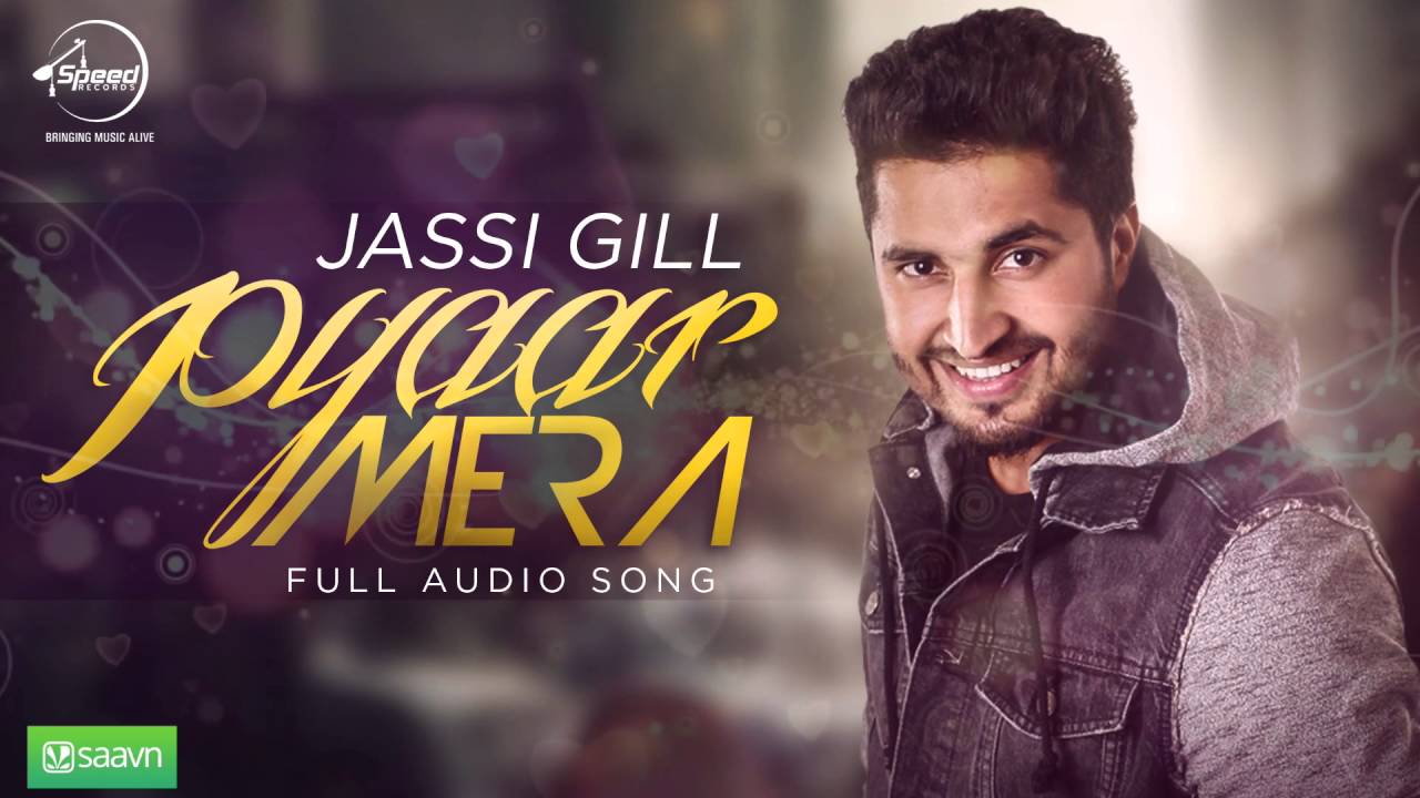 Pyar Mera (Full Audio Song) | Jassi Gill | Punjabi Song Collection | Speed Records