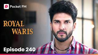 Episode 240 | Royal Waris | Pocket FM