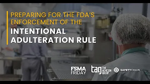 Preparing for the FDA’s Enforcement of the Intentional Adulteration Rule
