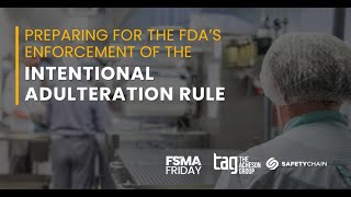Preparing for the FDA’s Enforcement of the Intentional Adulteration Rule