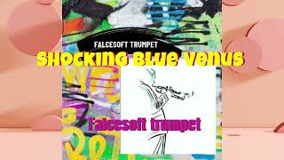 Shocking Blue Venus  -  falcesoft  trumpet