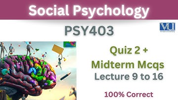 PSY403 Quiz 2 Solution_Lecture 9 to 16 Mcqs_Psy403 Quiz_100% Correct_Psy403 Midterm MCqs