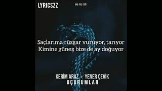 Kerim Araz & Yener Çevik - Uçurumlar Lyrics (sözleri) Resimi