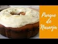 PANQUE DE NARANJA CON GLASEADO DE QUESO CREMA