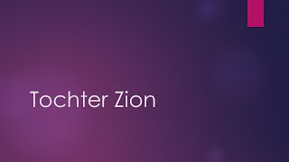 Tochter Zion - Orgelbegleitung und Text zum Mitsingen