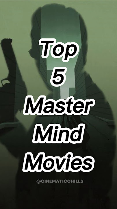 Top 5 Master Mind Movies