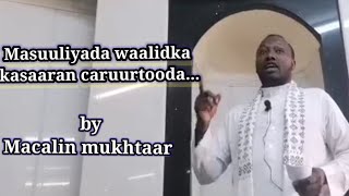 Masuuliyada waalidka kasaaran caruurtooda. by macalin mukhtaar