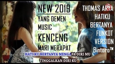 THOMAS ARYA HATIKU BERTANYA REMIX 2019 VS DJ FUNKOT SUPER KENCENG DJ HARD PUMPIN - Bintoro™
