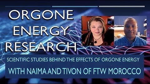 Orgone Energy Research Scientific Studies Behind the Effects of Orgone Energy Parts 1,2 Livestream