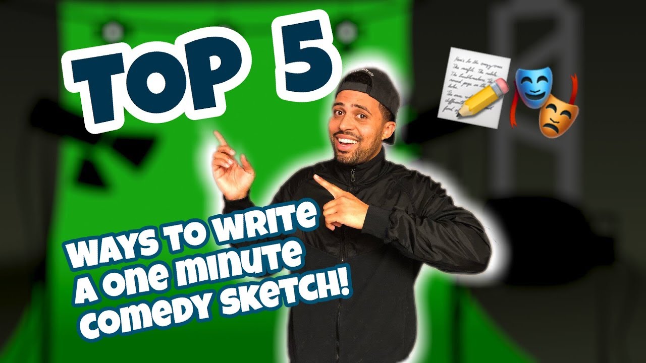 TOP 12 WAYS TO WRITE A ONE MINUTE COMEDY SKETCH - By Matthew Raymond