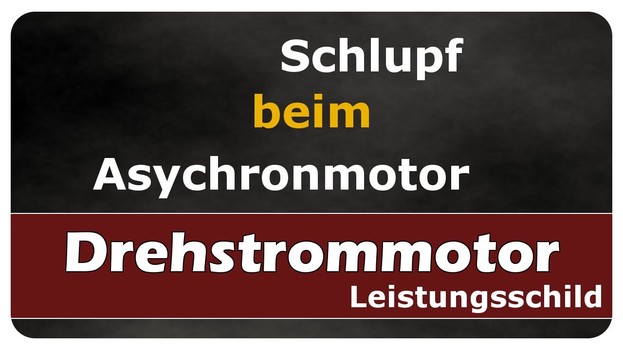 Vorschaubild zum Lernvideo "Schlupf beim Asynchronmotor - Drehstrommotor - einfach und anschaulich erklärt"