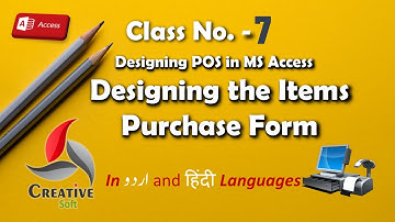 Class No. 7 (Designing Items Purchase Form) POS in Access 2016: A Step-by-Step Guide